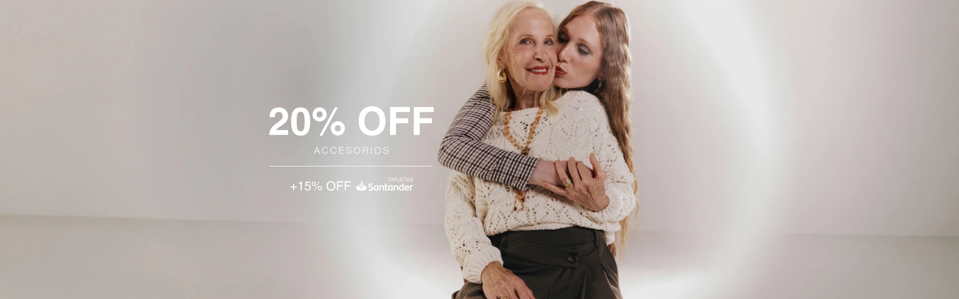 Día de la madre - Accesorios 20% NC + 15% Santander